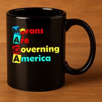Morons Are Governing America 11oz C Handle Ceramic Mug