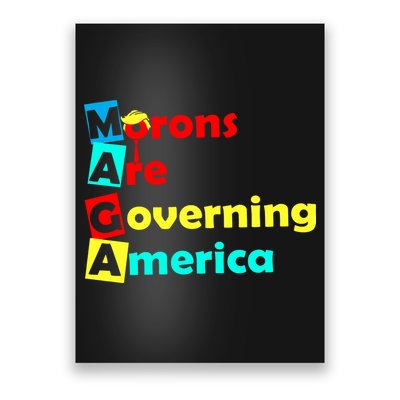 Morons Are Governing America Poster
