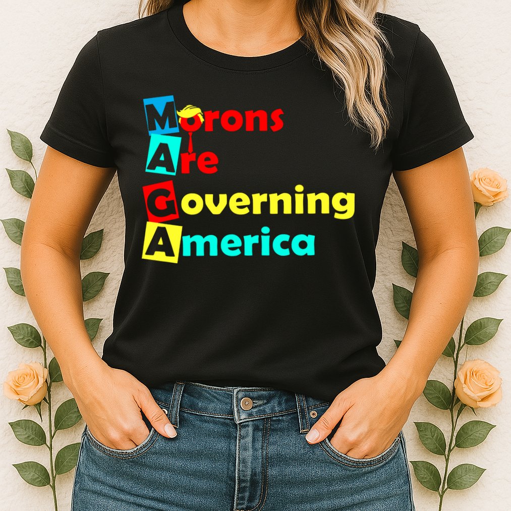 Morons Are Governing America Womens T-Shirt