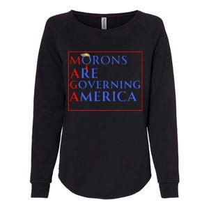 Morons Are Governing America Anti Trump Political Womens California Wash Sweatshirt