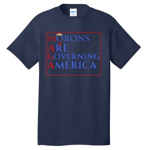 Morons Are Governing America Anti Trump Political Tall T-Shirt