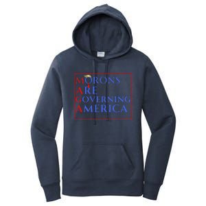 Morons Are Governing America Anti Trump Political Women's Pullover Hoodie