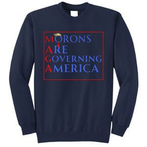 Morons Are Governing America Anti Trump Political Tall Sweatshirt