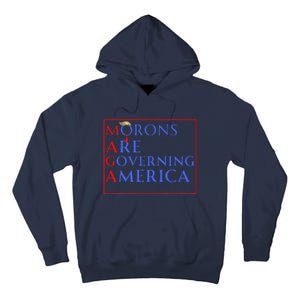 Morons Are Governing America Anti Trump Political Tall Hoodie