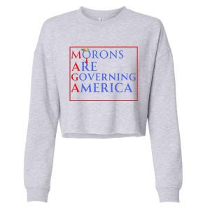 Morons Are Governing America Anti Trump Political Cropped Pullover Crew