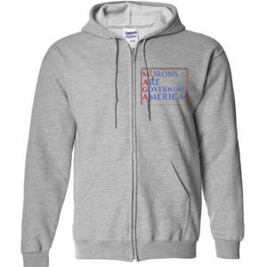 Morons Are Governing America Anti Trump Political Full Zip Hoodie