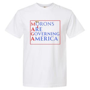 Morons Are Governing America Anti Trump Political Garment-Dyed Heavyweight T-Shirt