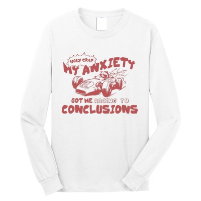 My Anxiety Got Me Racing To Conclusions Retro 90s Long Sleeve Shirt