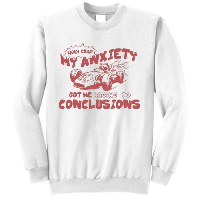 My Anxiety Got Me Racing To Conclusions Retro 90s Sweatshirt