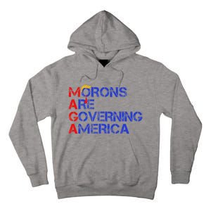 Morons Are Governing America Trump 2024 Tall Hoodie