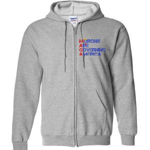 Morons Are Governing America Trump 2024 Full Zip Hoodie