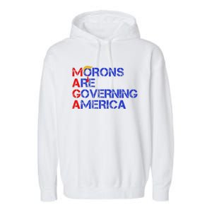 Morons Are Governing America Trump 2024 Garment-Dyed Fleece Hoodie