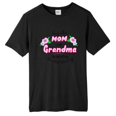 Mom And Grandma Blessinggift Family Quotegift Announcet Meaningful Gift Tall Fusion ChromaSoft Performance T-Shirt