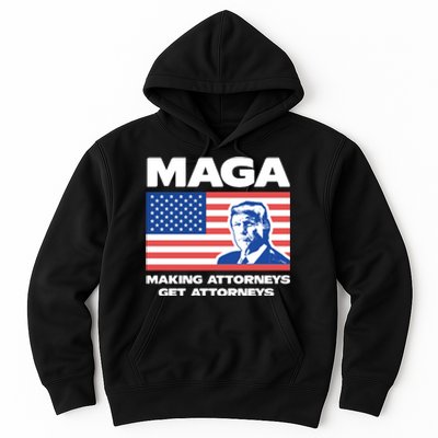 Making Attorneys Get Attorneys Maga Hoodie