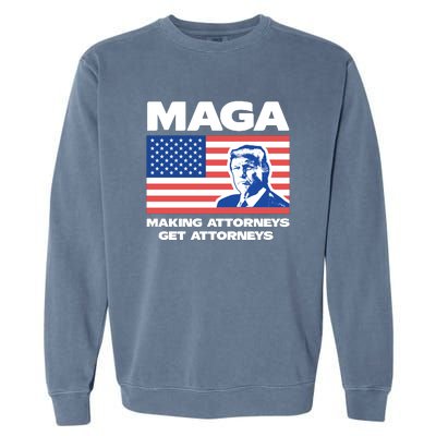 Making Attorneys Get Attorneys Maga Garment-Dyed Sweatshirt