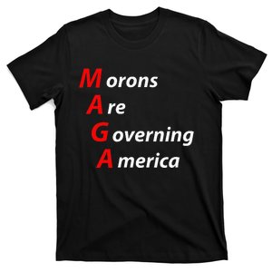 Morons Are Governing America Anti Trump Political T-Shirt