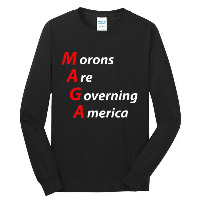 Morons Are Governing America Anti Trump Political Tall Long Sleeve T-Shirt