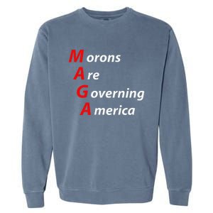 Morons Are Governing America Anti Trump Political Garment-Dyed Sweatshirt