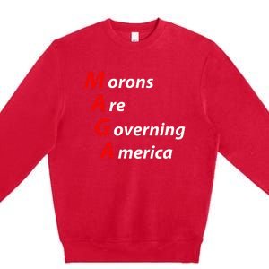 Morons Are Governing America Anti Trump Political Premium Crewneck Sweatshirt