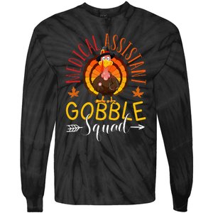 Medical Assistant Gobble Squad Nurse Thanksgiving Turkey Day Tie-Dye Long Sleeve Shirt