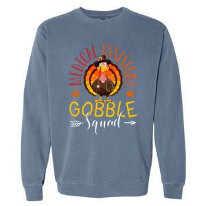 Medical Assistant Gobble Squad Nurse Thanksgiving Turkey Day Garment-Dyed Sweatshirt