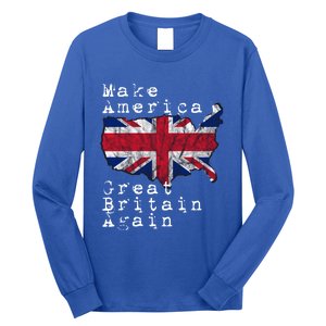 Make America Great Britain Again Funny Gift For Brits Gift Long Sleeve Shirt