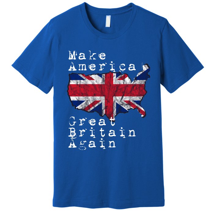 Make America Great Britain Again Funny Gift For Brits Gift Premium T-Shirt