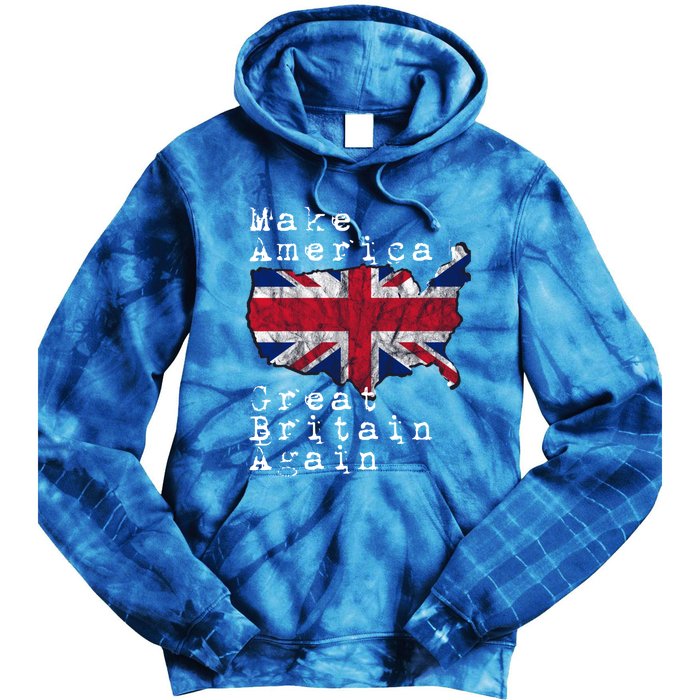 Make America Great Britain Again Funny Gift For Brits Gift Tie Dye Hoodie