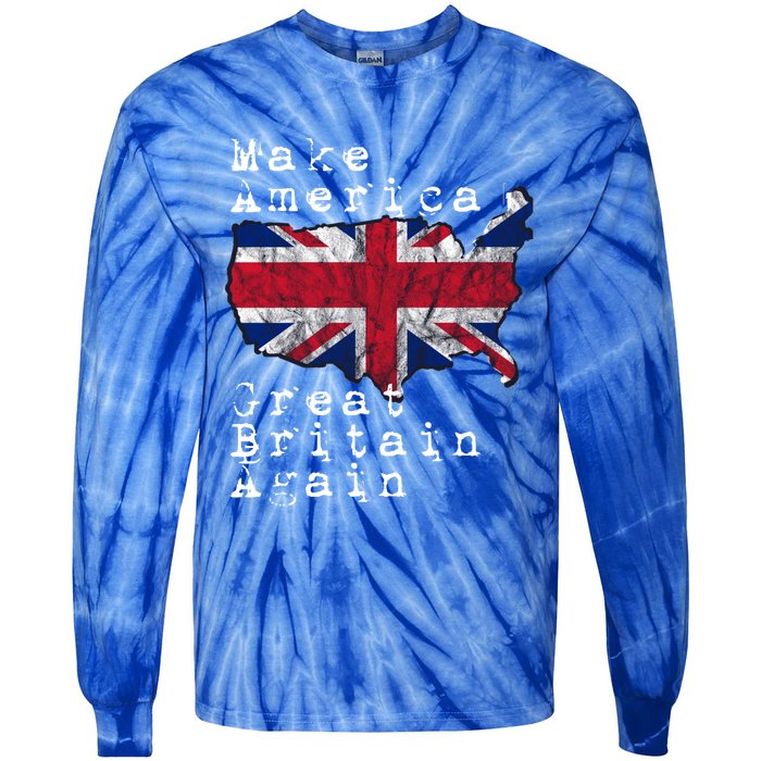 Make America Great Britain Again Funny Gift For Brits Gift Tie-Dye Long Sleeve Shirt