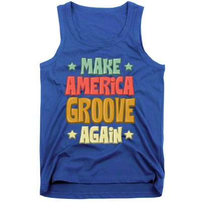 Make America Groove Again Gift Tank Top