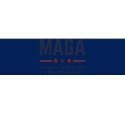 Making Attorneys Get Attorneys Maga Bumper Sticker