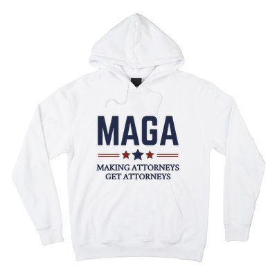 Making Attorneys Get Attorneys Maga Hoodie