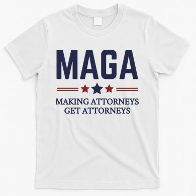 Making Attorneys Get Attorneys Maga T-Shirt