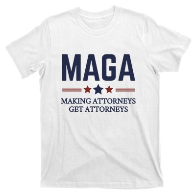 Making Attorneys Get Attorneys Maga T-Shirt