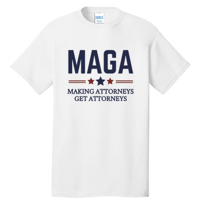 Making Attorneys Get Attorneys Maga Tall T-Shirt