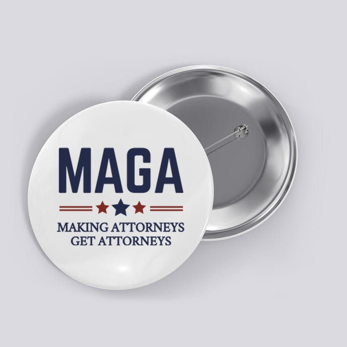 Making Attorneys Get Attorneys Maga Button