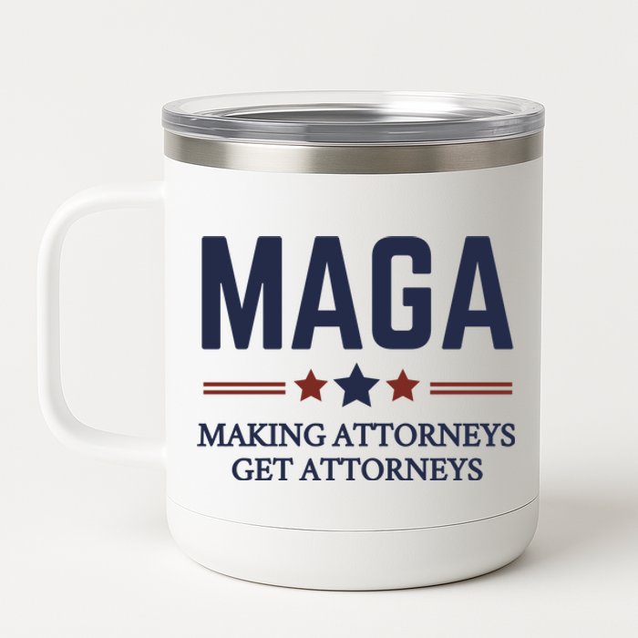 Making Attorneys Get Attorneys Maga 12 oz Stainless Steel Tumbler Cup