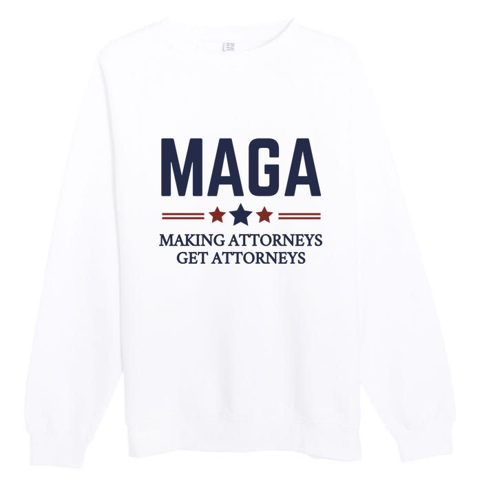 Making Attorneys Get Attorneys Maga Premium Crewneck Sweatshirt