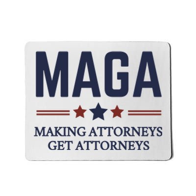 Making Attorneys Get Attorneys Maga Mousepad