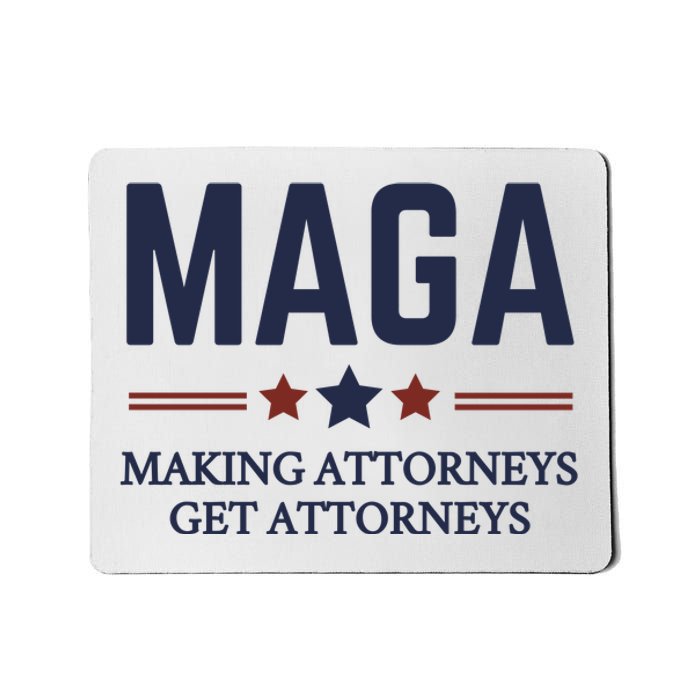 Making Attorneys Get Attorneys Maga Mousepad