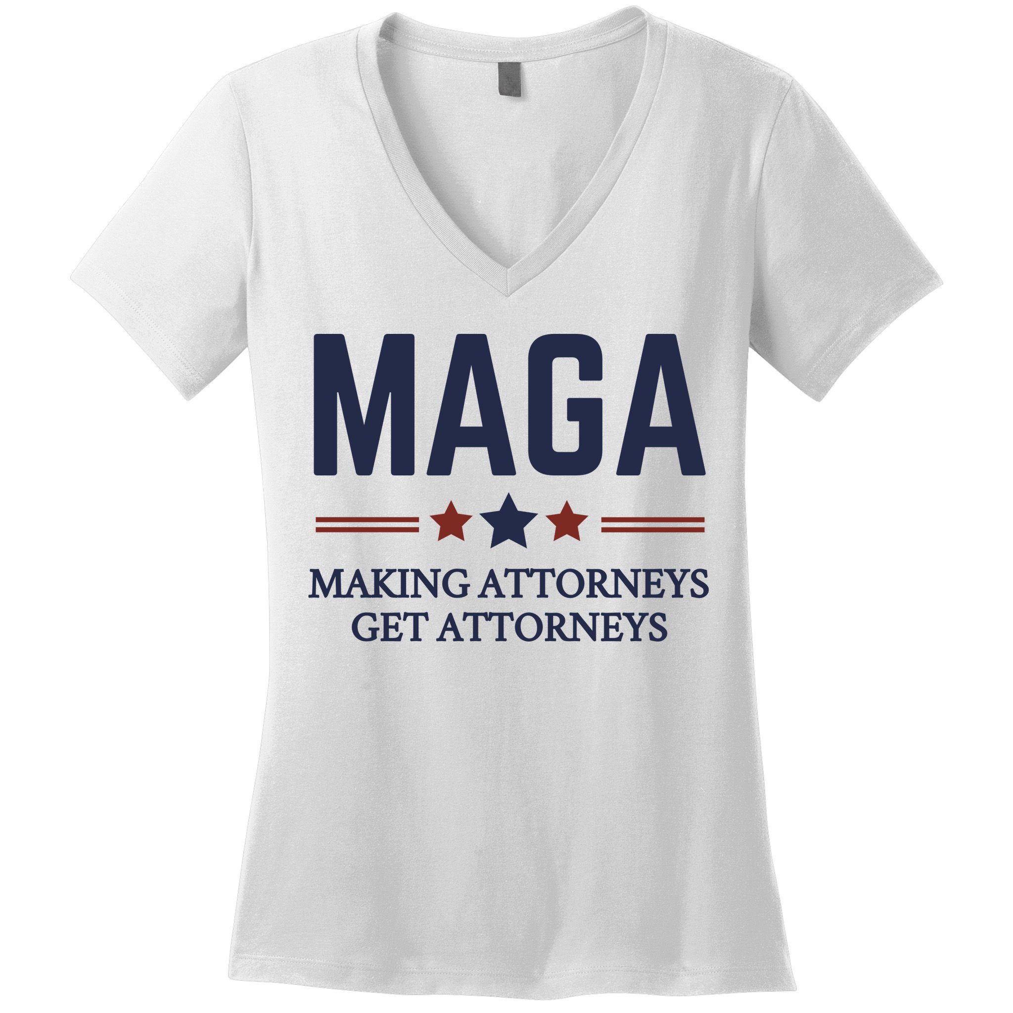 Making Attorneys Get Attorneys Maga Women's V-Neck T-Shirt