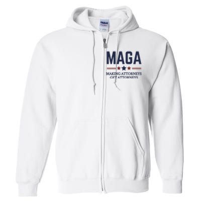 Making Attorneys Get Attorneys Maga Full Zip Hoodie