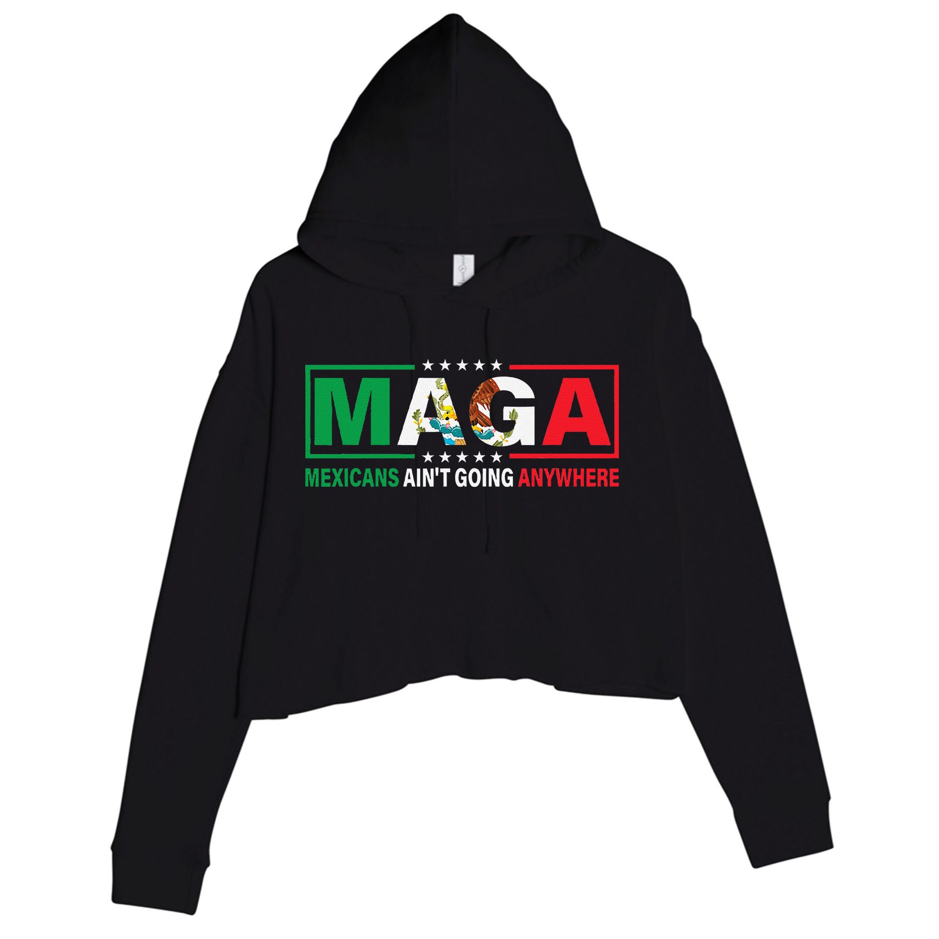 Mexicans AinT Going Nowhere Crop Fleece Hoodie