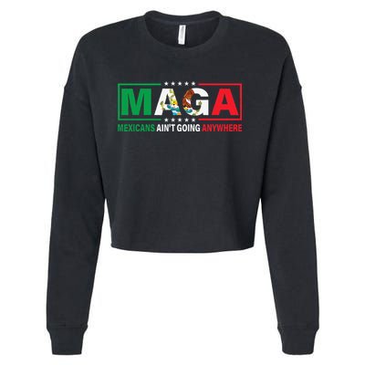 Mexicans AinT Going Nowhere Cropped Pullover Crew