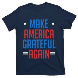 Make America Grateful Again T-Shirt