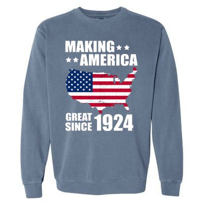 Making America Great Since 1924 Birthday Garment-Dyed Sweatshirt