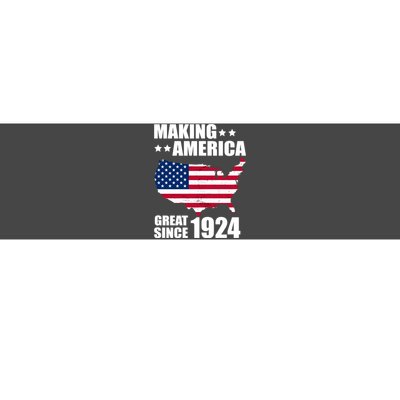 Making America Great Since 1924 Birthday Bumper Sticker