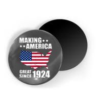 Making America Great Since 1924 Birthday Magnet