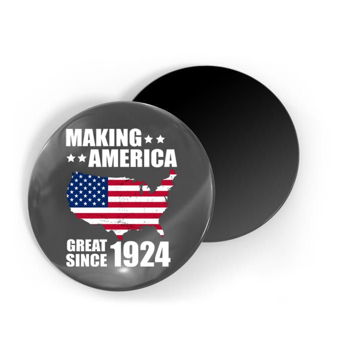 Making America Great Since 1924 Birthday Magnet