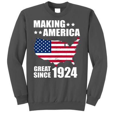 Making America Great Since 1924 Birthday Tall Sweatshirt